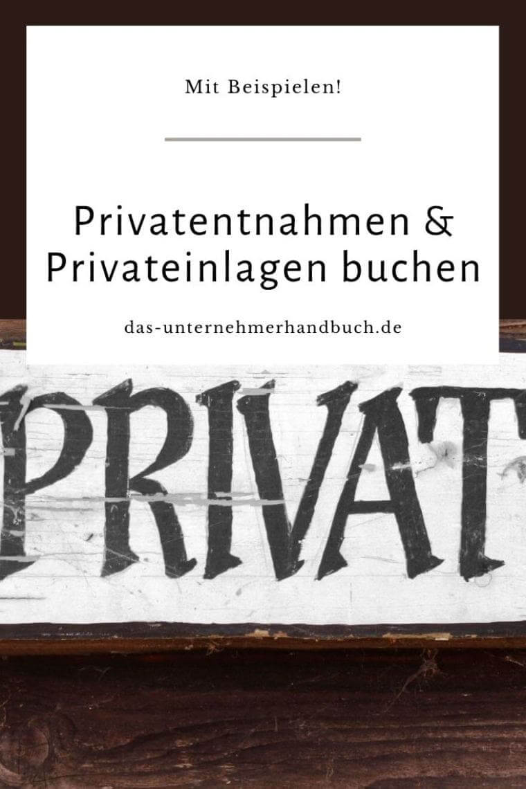 Privatentnahmen & Privateinlagen buchen – mit Beispielen Buchhaltung: Privateinlagen und Privatentnahmen