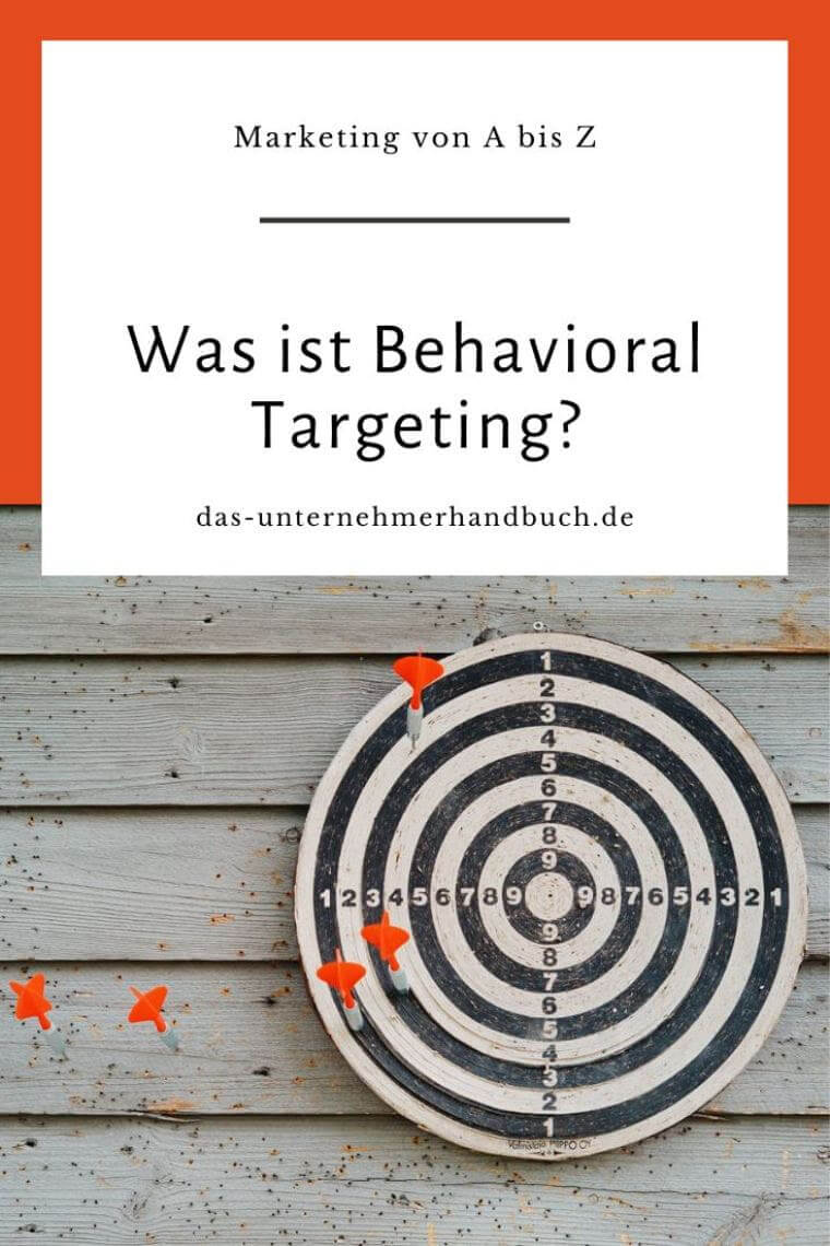 Marketing von A bis Z: Was ist Behavioral Targeting? Behavioral Targeting