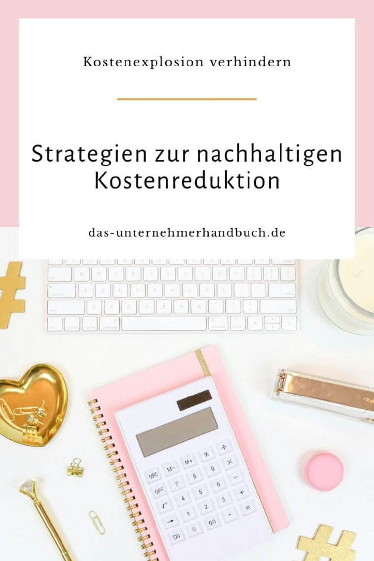 Kostenexplosion verhindern: 5 Strategien zur nachhaltigen Kostenreduktion Kostenreduktion