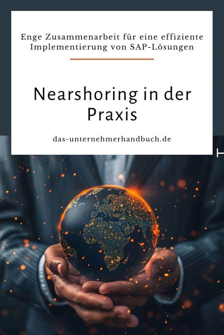 Nearshoring in der Praxis - enge Zusammenarbeit für eine effiziente Implementierung von SAP-Lösungen Nearshoring