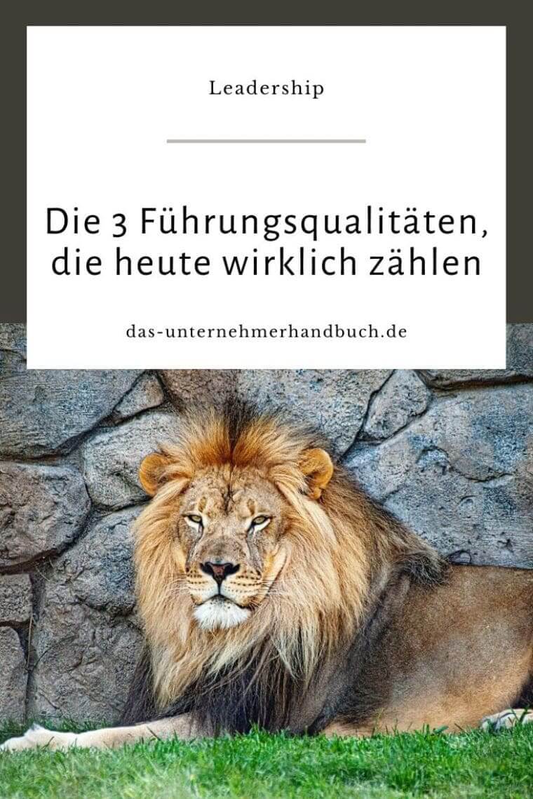 Leadership: Die 3 Führungsqualitäten, die heute wirklich zählen Leadership