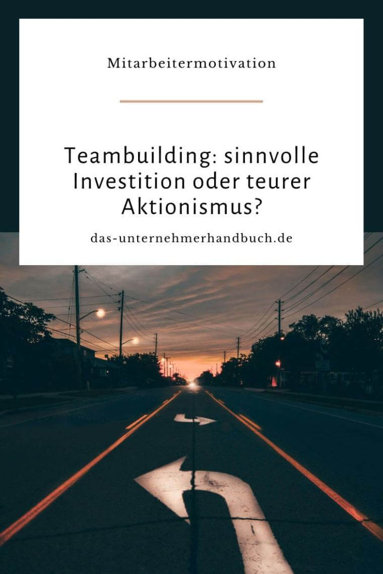 Teambuilding: sinnvolle Investition oder teurer Aktionismus? Teambuilding