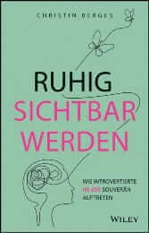 Ruhig sichtbar werden