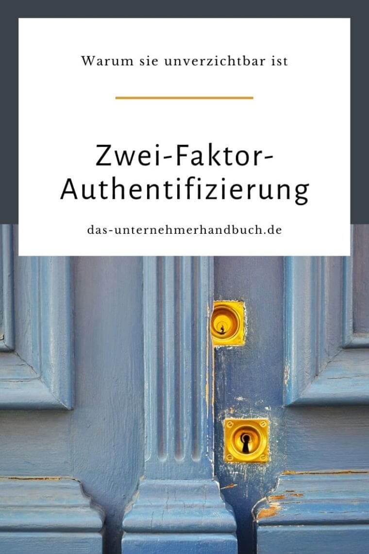 Zwei-Faktor-Authentifizierung: Warum sie unverzichtbar ist Zwei-Faktor-Authentifizierung, 2FA